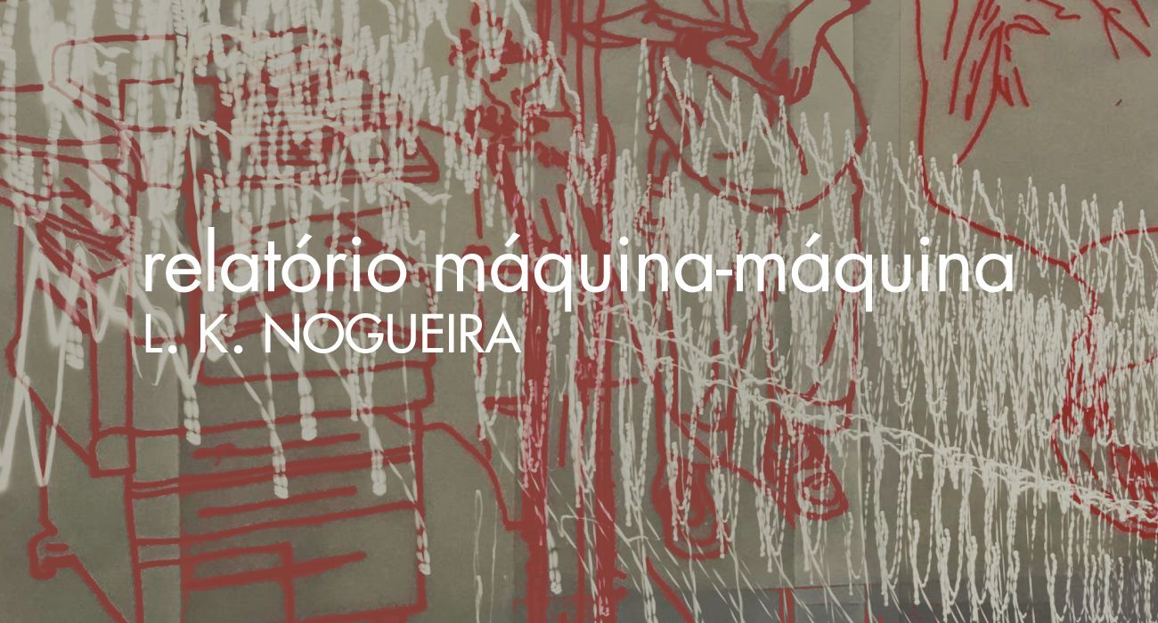 relatório máquina-máquina — L. K. Nogueira